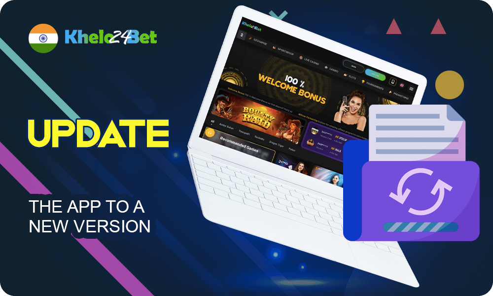 Detailed Instructions how to Update the App to a New Version at Khelo24Bet